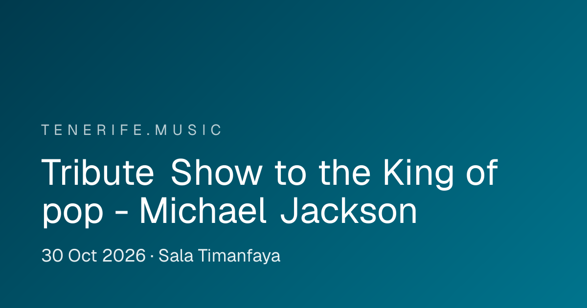 Tribute Show to the King of pop - Michael Jackson à Sala Timanfaya, Puerto de la Cruz – affiche d'événement à Tenerife
